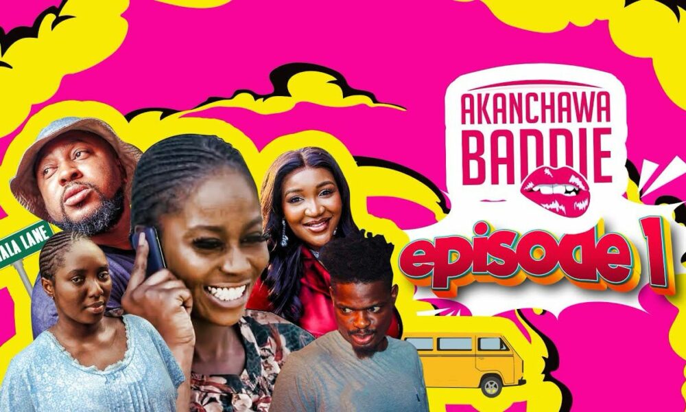 Watch Lilian Afegbai, Bimbo Ademoye & Beverly Osu in Episode 1 of “Akanchawa Baddie”